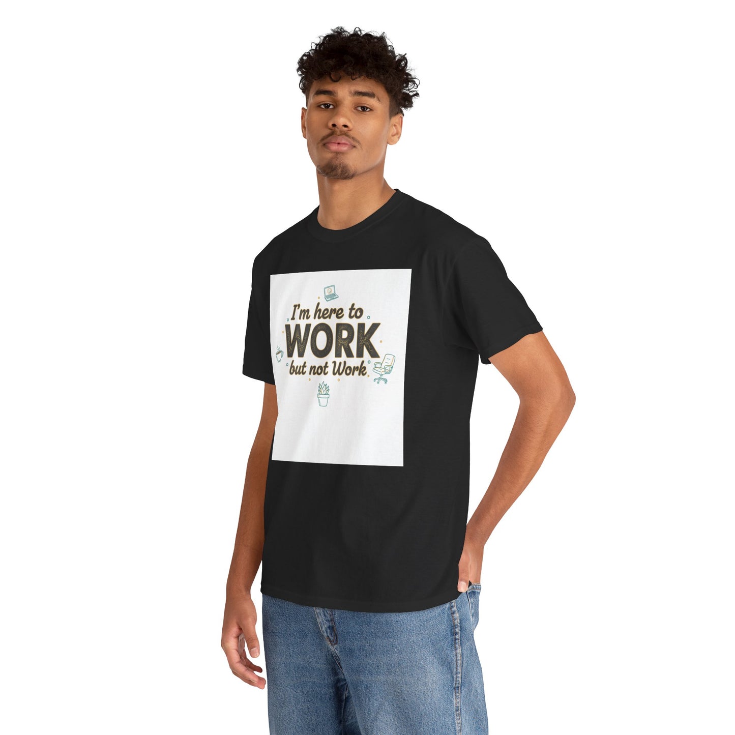 Work From Home Tee — "I'm Here to Work but not Work" Casual Remote Job T‑Shirt