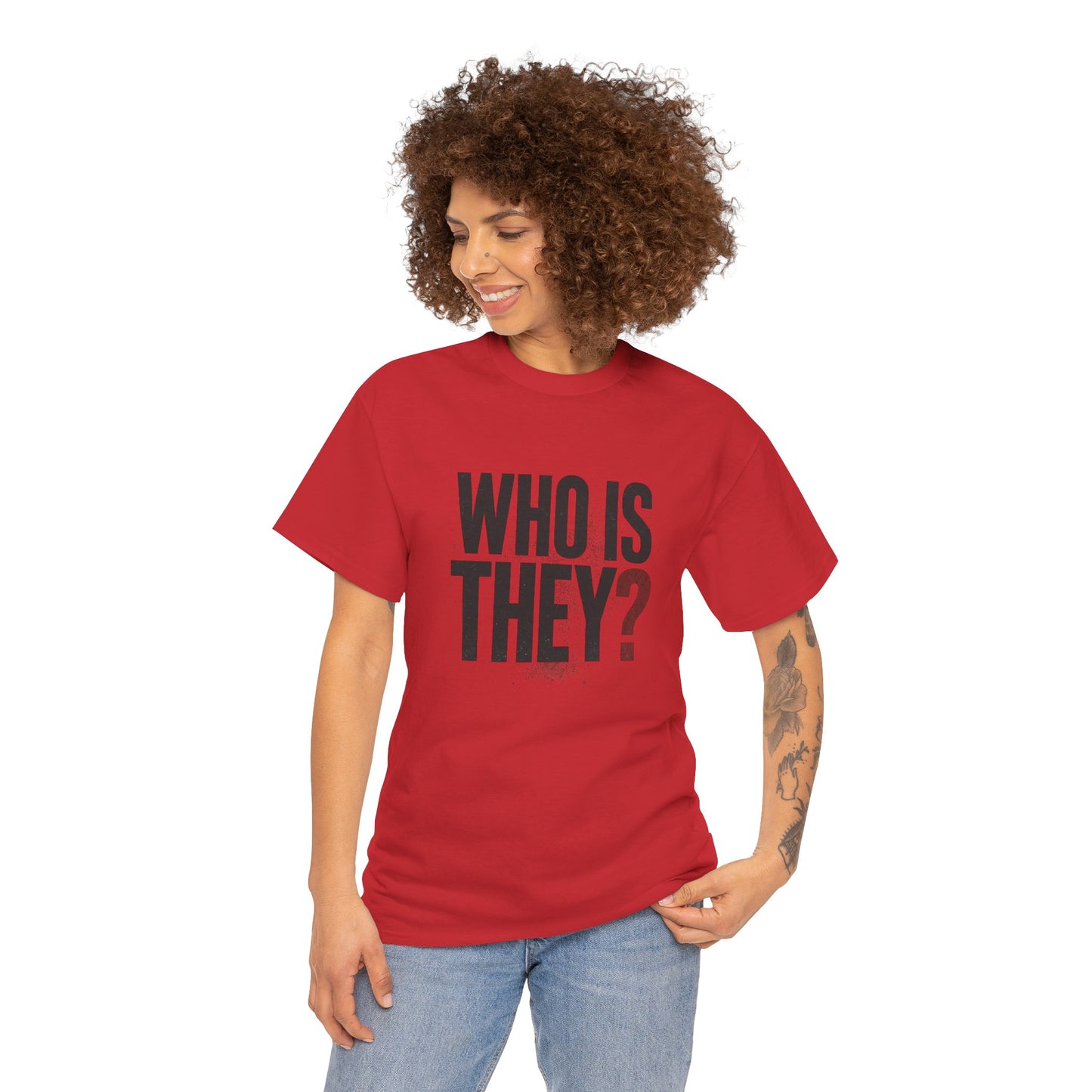 Who Is They? Graphic Tee — Bold Question Mark Statement T-Shirt