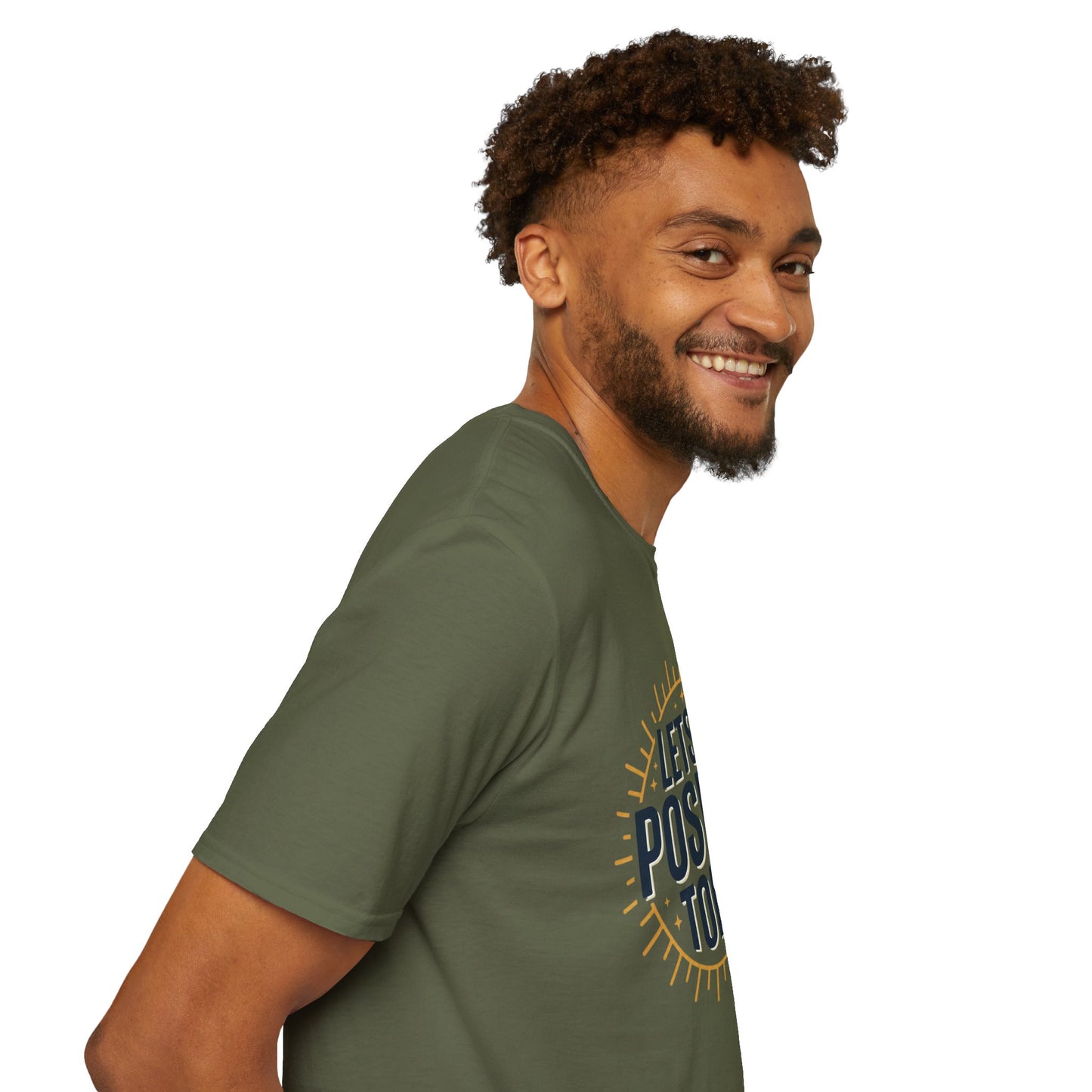 Lets Be Positive Today T-Shirt — Motivational Sunburst Graphic Tee