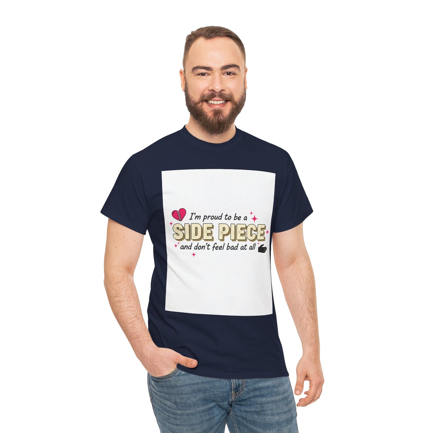 Side Piece Funny Graphic Tee — "I’m Proud to Be a Side Piece and Don’t Feel Bad at All" Printify