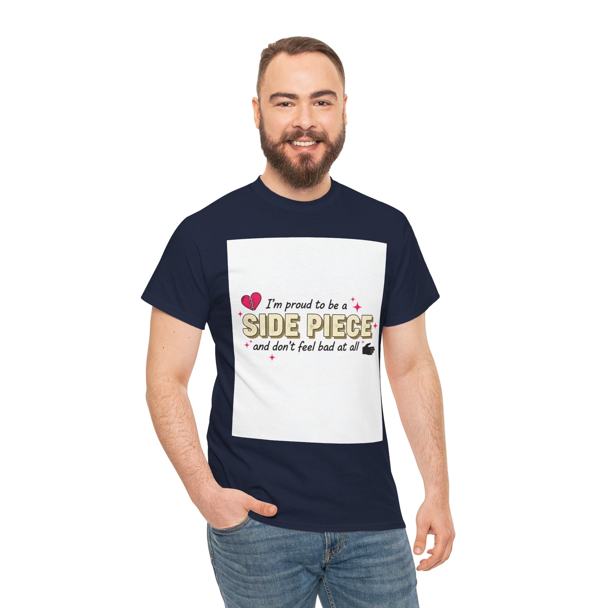 Side Piece Funny Graphic Tee — "I’m Proud to Be a Side Piece and Don’t Feel Bad at All" Printify