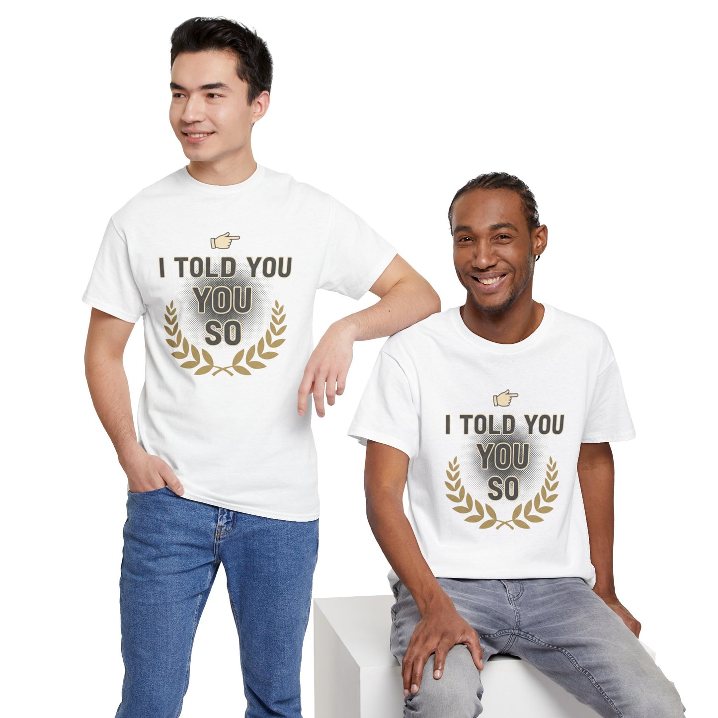 I Told You So Tee — Funny Victory Laurel Graphic T‑Shirt Printify
