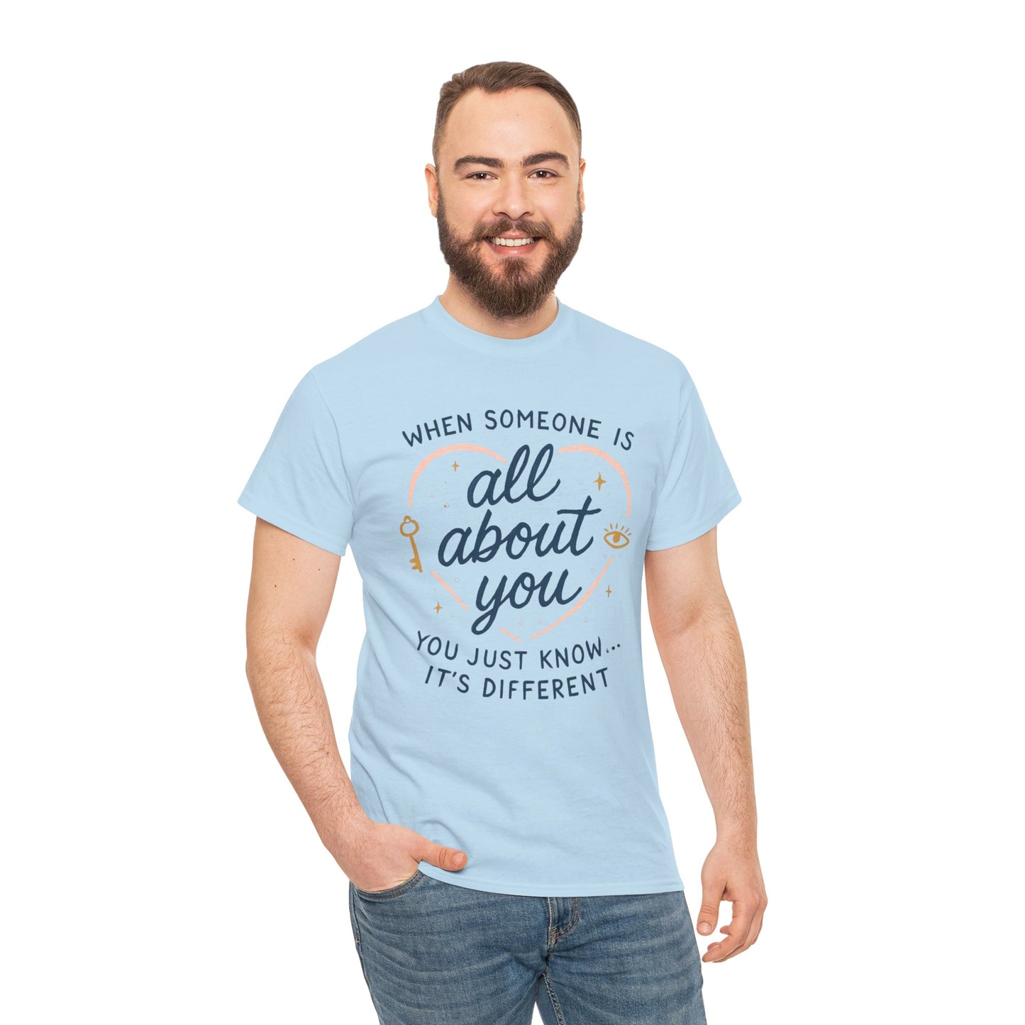 T-Shirt — "When Someone Is All About You" Heartfelt Quote Tee