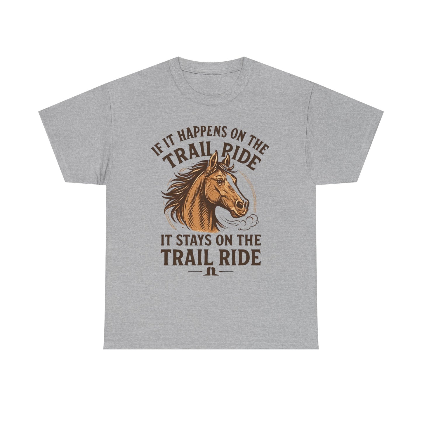 Trail Ride T-Shirt — "If It Happens On The Trail Ride, It Stays On The Trail Ride" Horse Tee