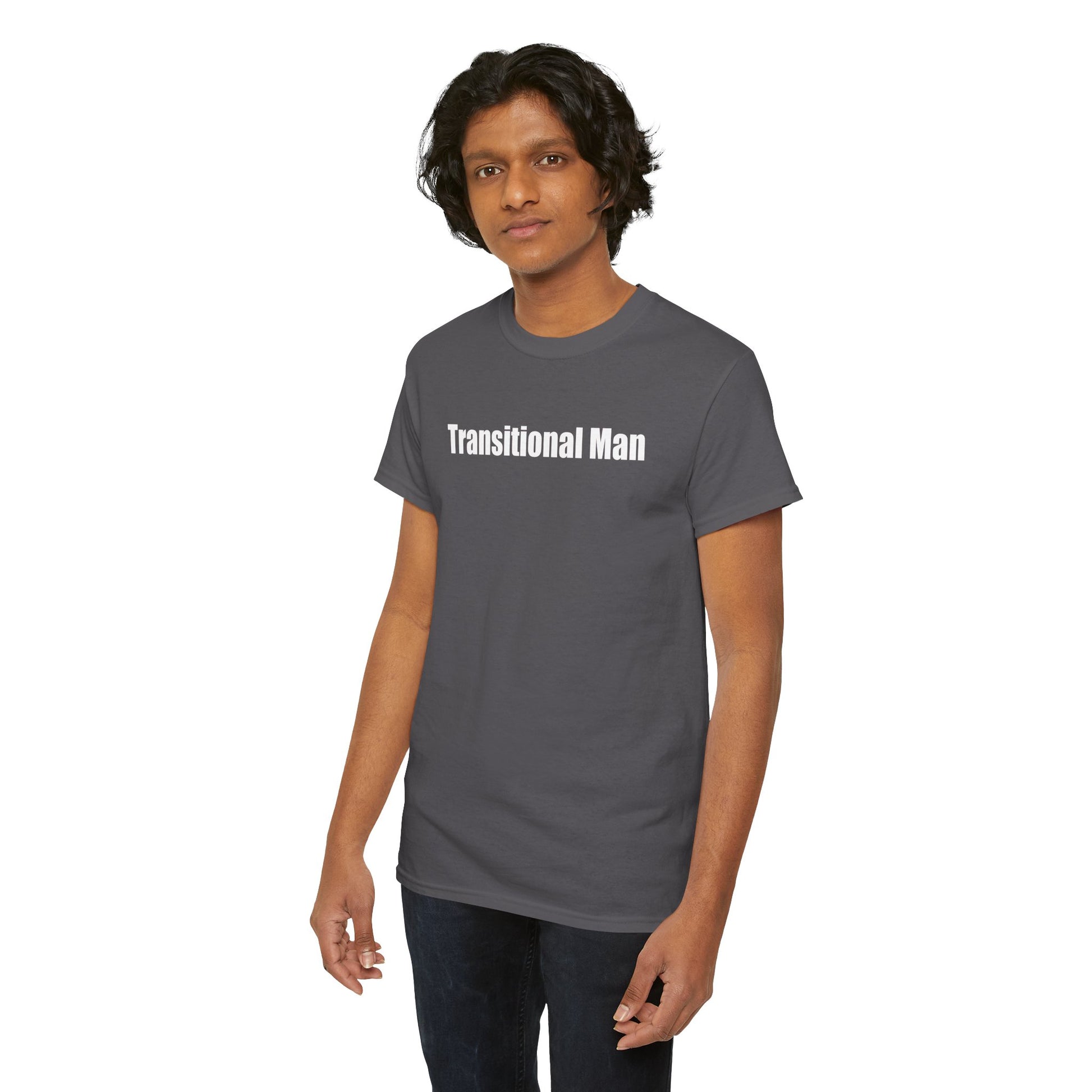 Transitional Man Tee — Bold Text Gender Transition Awareness Shirt Printify