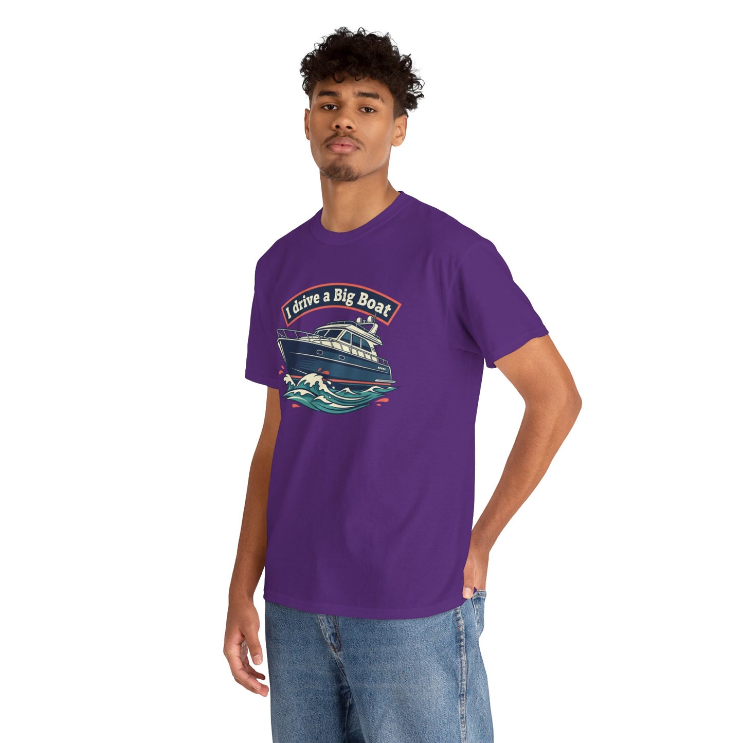 Boat T-Shirt — “I Drive a Big Boat” Graphic Tee for Boating Enthusiasts