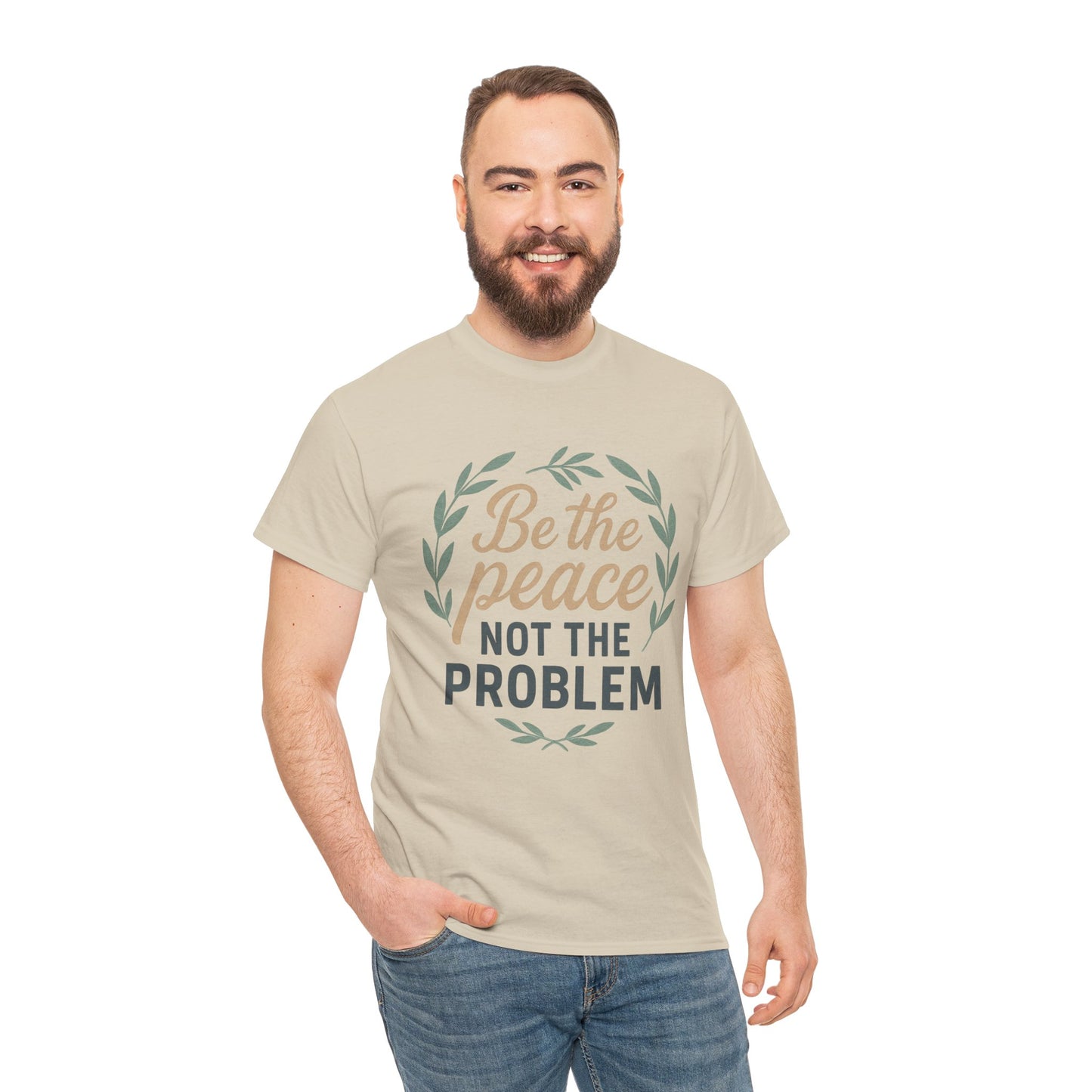 T-Shirt — "Be the Peace Not the Problem" Inspirational Tee