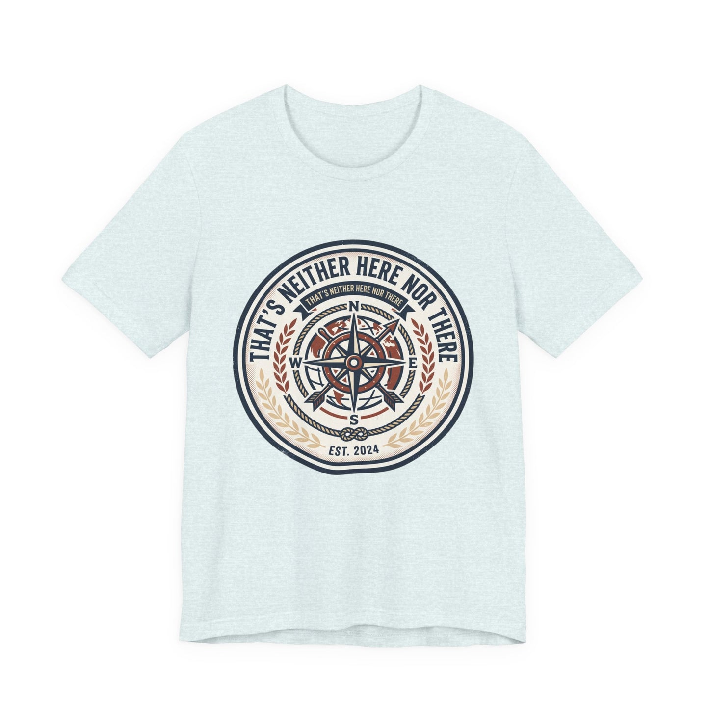 Compass Graphic Tee — "That's Neither Here Nor There" Nautical Adventure T‑Shirt