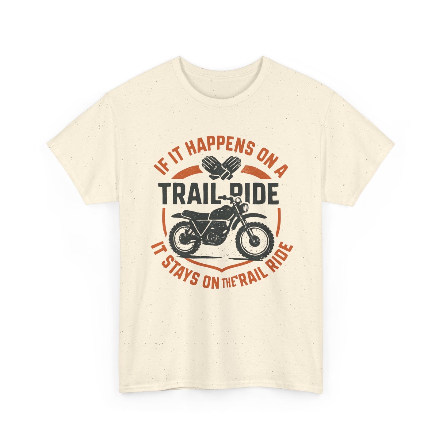 Trail Ride Motorcycle T-Shirt — "If It Happens on a Trail Ride" Biker Tee