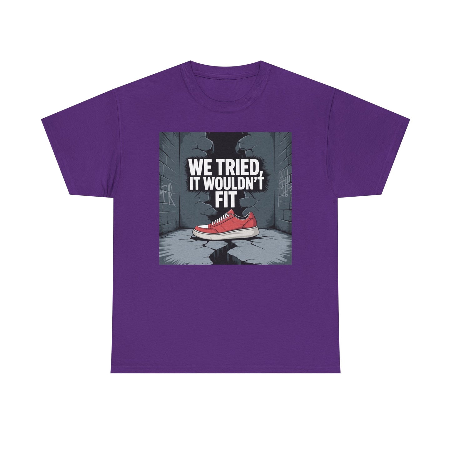 We Tried, It Wouldn't Fit T‑Shirt — Funny Shoe Locker Room Gym Tee Printify