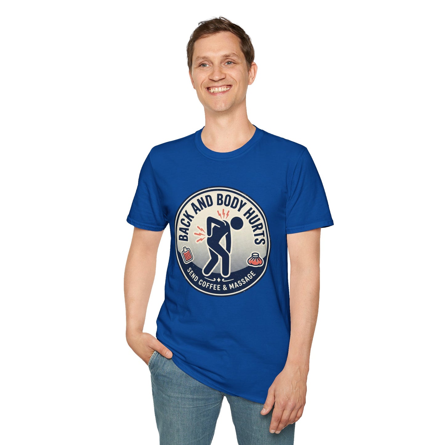 Back and Body Hurts T-Shirt – Funny Pain Relief Graphic Tee (Send Coffee & Massage)