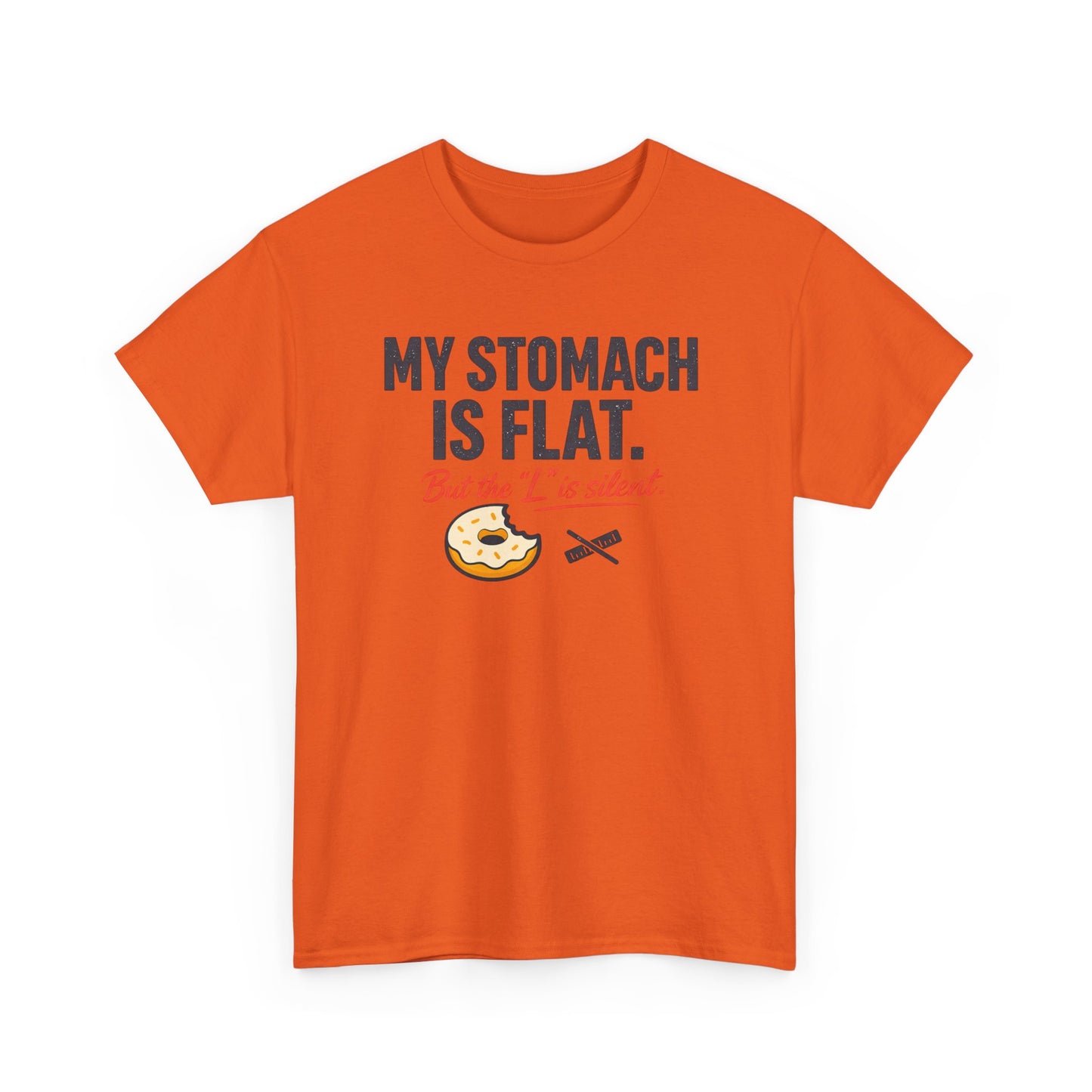 Funny Foodie T-Shirt — "My Stomach Is Flat (But the 'L' Is Silent)" Printify