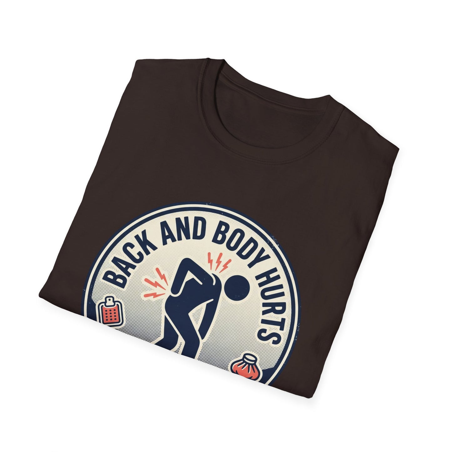 Back and Body Hurts T-Shirt – Funny Pain Relief Graphic Tee (Send Coffee & Massage)