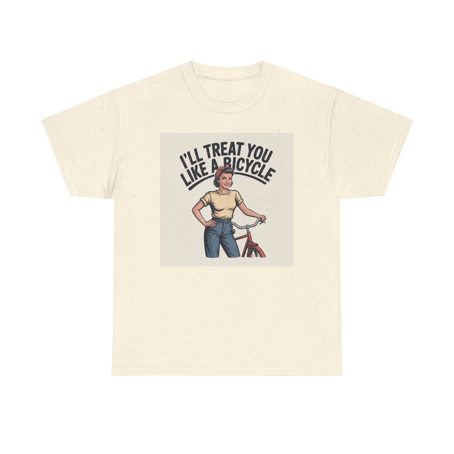I'll Treat You Like a Bicycle Tee — Vintage Woman Biker Graphic T-Shirt
