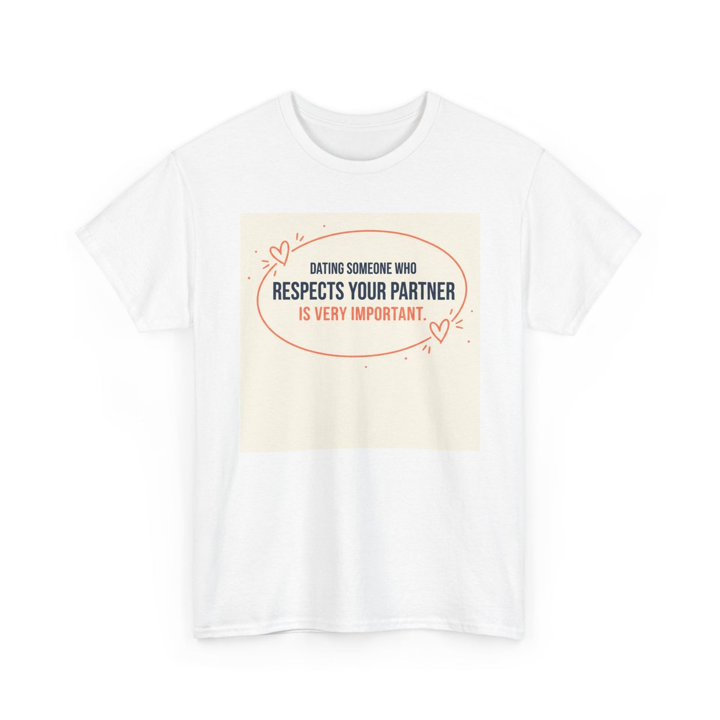 Respect Your Partner T-Shirt — "Dating Someone Who Respects Your Partner Is Very Important" Graphic Tee Printify
