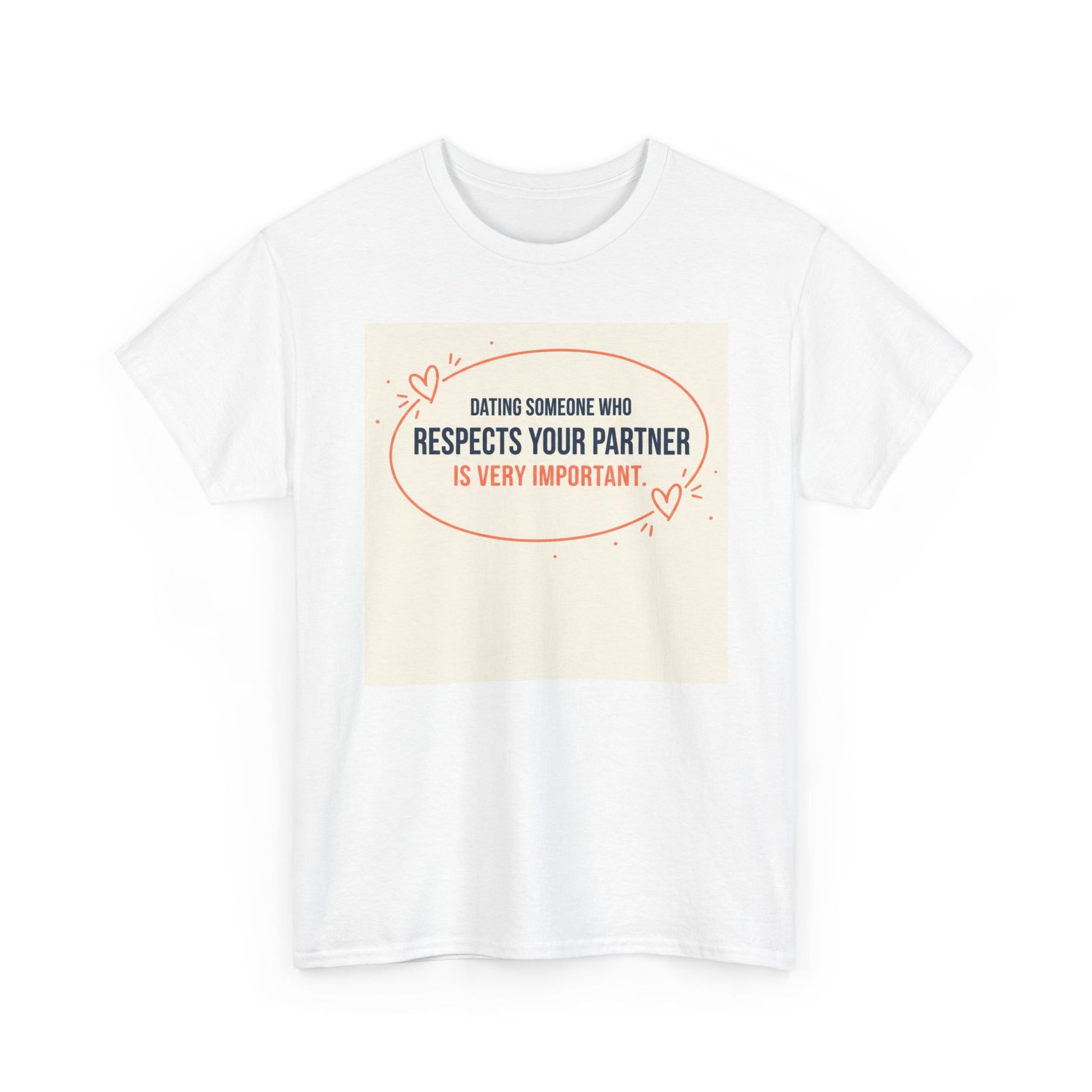 Respect Your Partner T-Shirt — "Dating Someone Who Respects Your Partner Is Very Important" Graphic Tee Printify