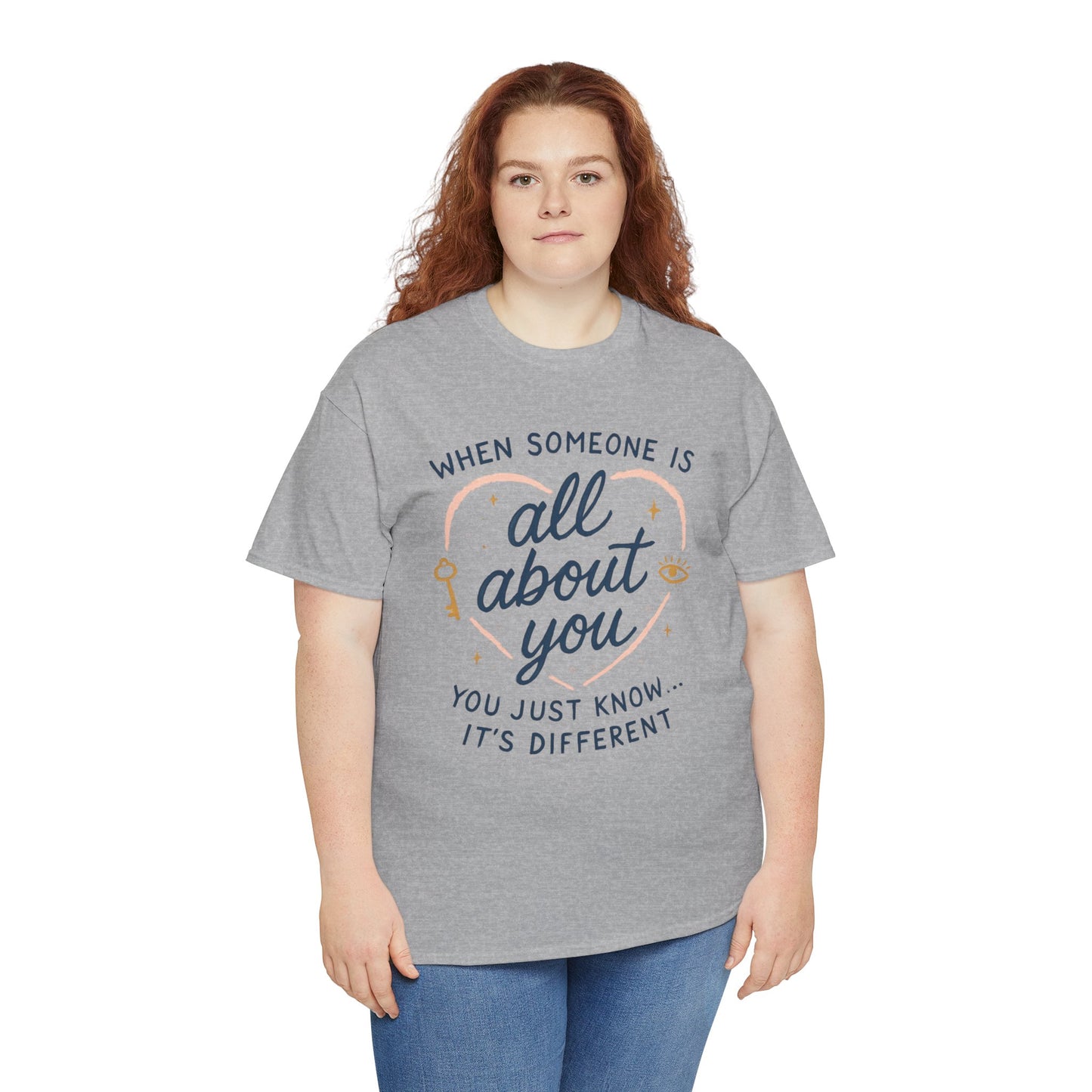 T-Shirt — "When Someone Is All About You" Heartfelt Quote Tee