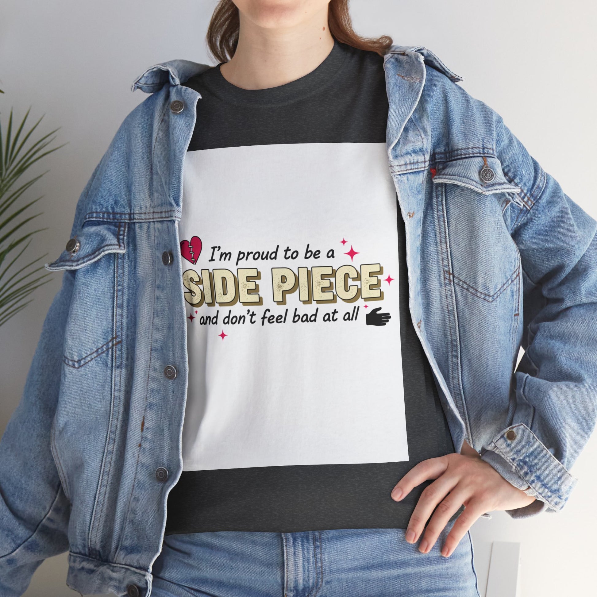 Side Piece Funny Graphic Tee — "I’m Proud to Be a Side Piece and Don’t Feel Bad at All" Printify