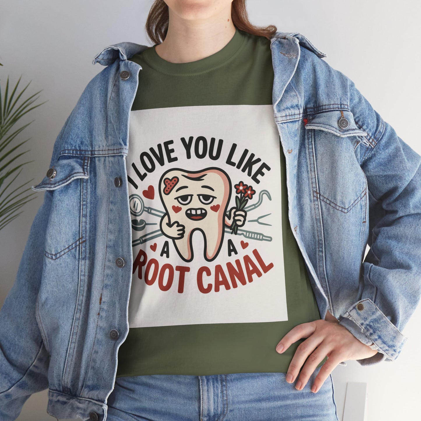 T-Shirt — I Love You Like a Root Canal Cute Tooth Funny Dental Tee