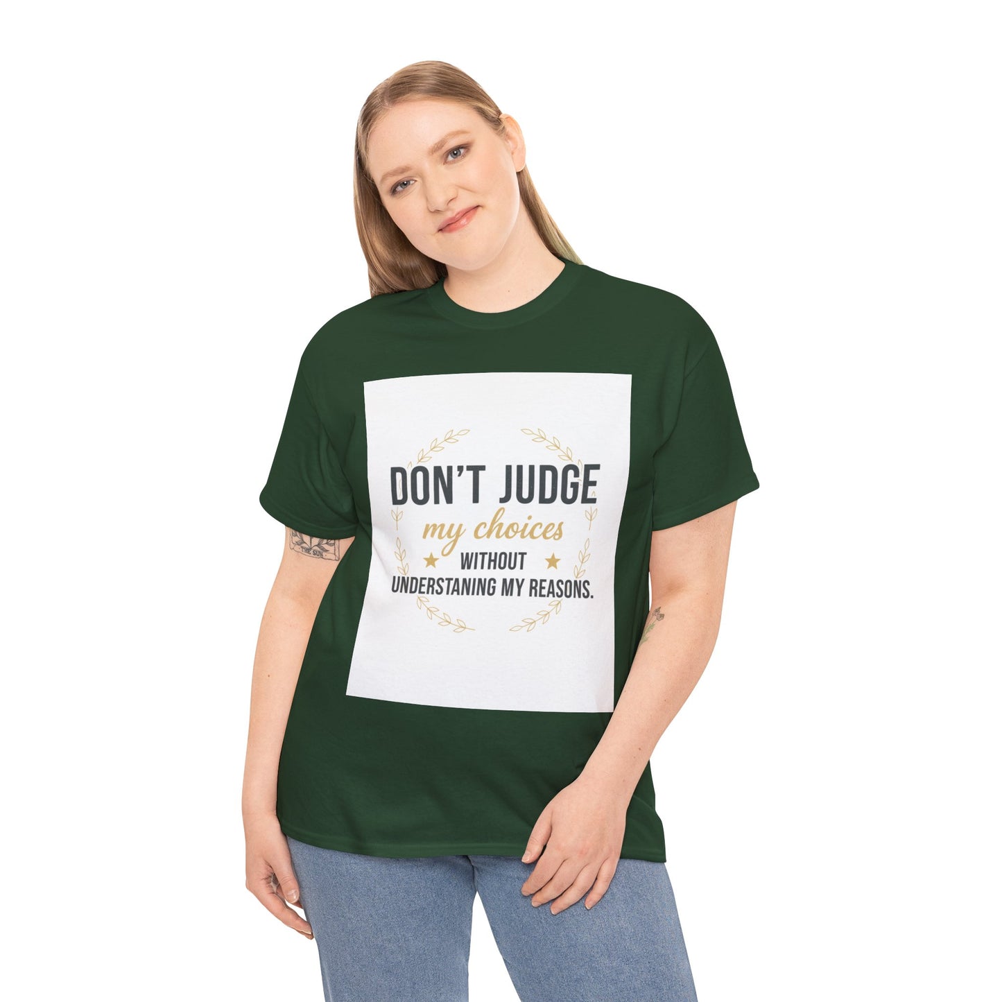 Don’t Judge My Choices T-Shirt – “Don’t Judge My Choices Without Understanding My Reasons” Graphic Tee