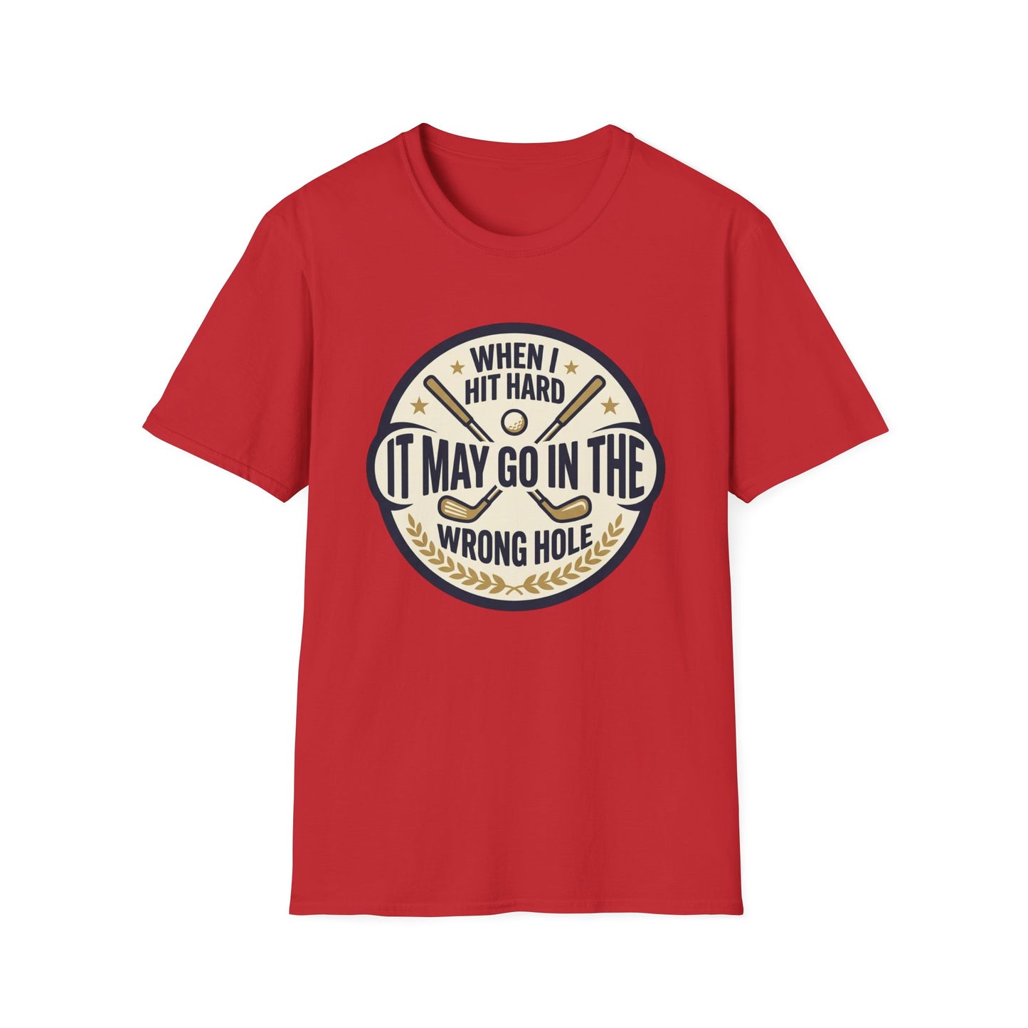 Golf Humor T-Shirt — "When I Hit Hard It May Go In The Wrong Hole" Vintage Golf Joke Tee
