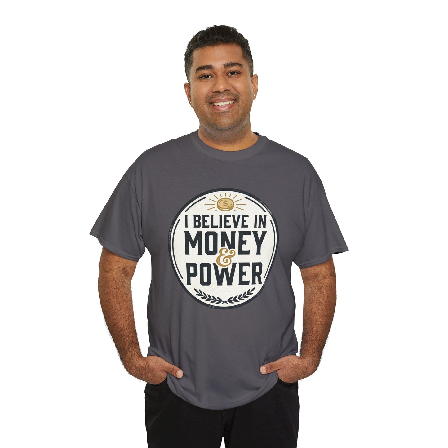 I Believe in Money & Power T-Shirt — Motivational Retro Graphic Tee