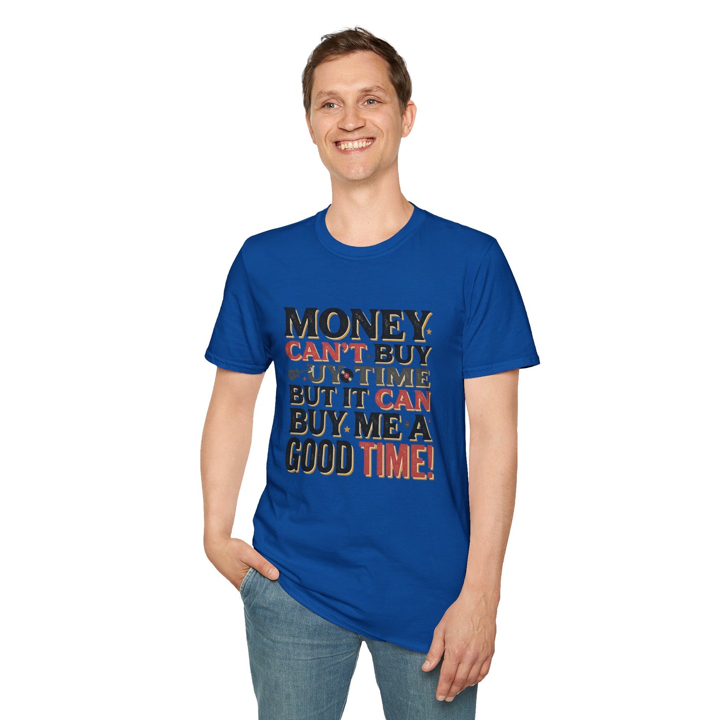 Money Can't Buy Joy T-Shirt — Funny Retro Graphic Tee: "Money Can't Buy You Time But It Can Buy Me A Good Time"