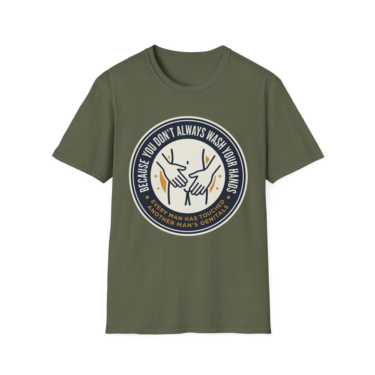 "Because You Don't Always Wash Your Hands" Graphic Tee (Handwashing Reminder)