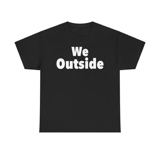 We Outside