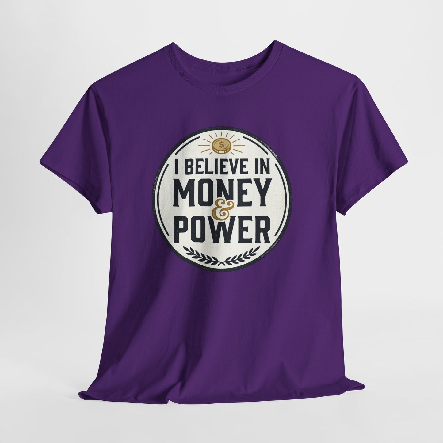 I Believe in Money & Power T-Shirt — Motivational Retro Graphic Tee