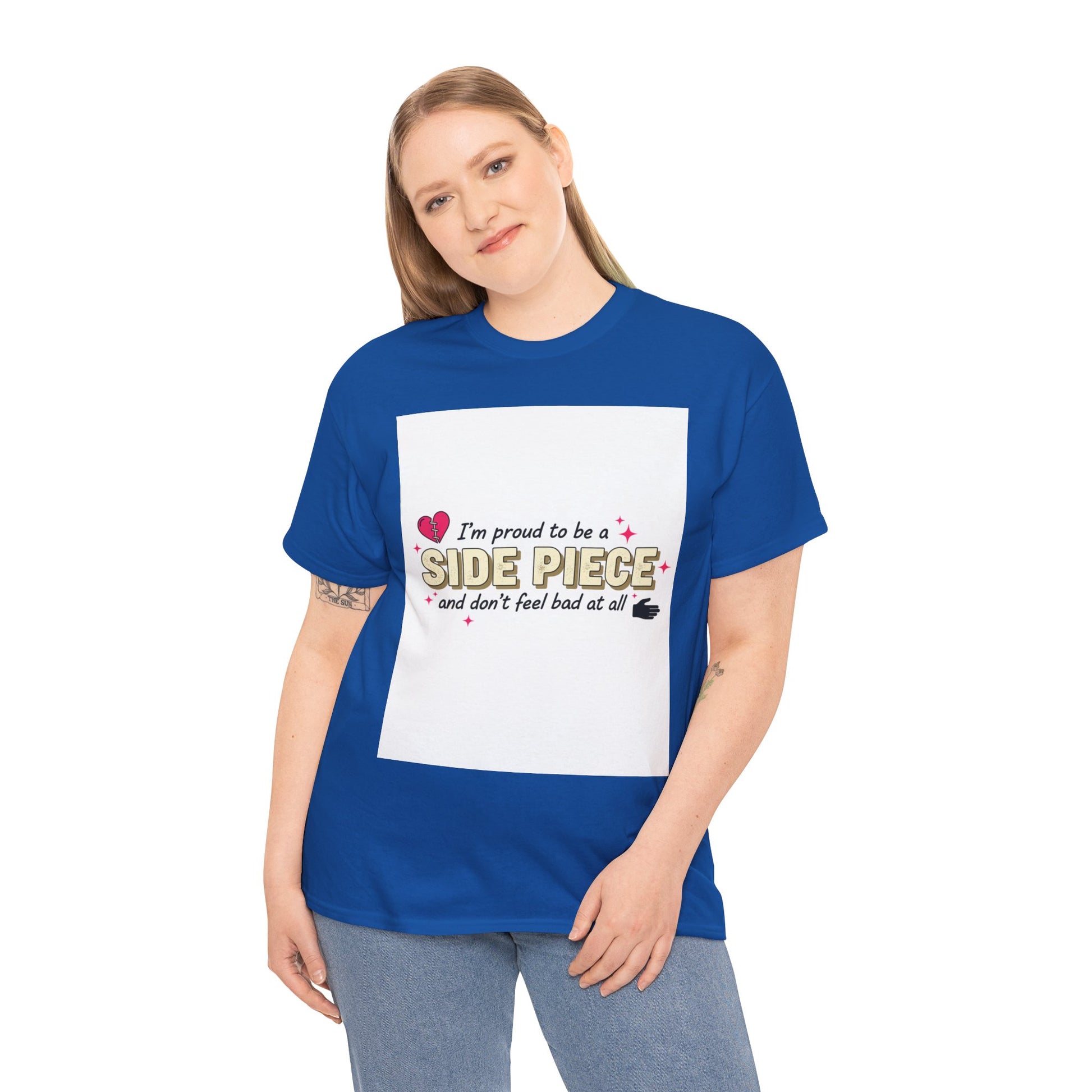 Side Piece Funny Graphic Tee — "I’m Proud to Be a Side Piece and Don’t Feel Bad at All" Printify