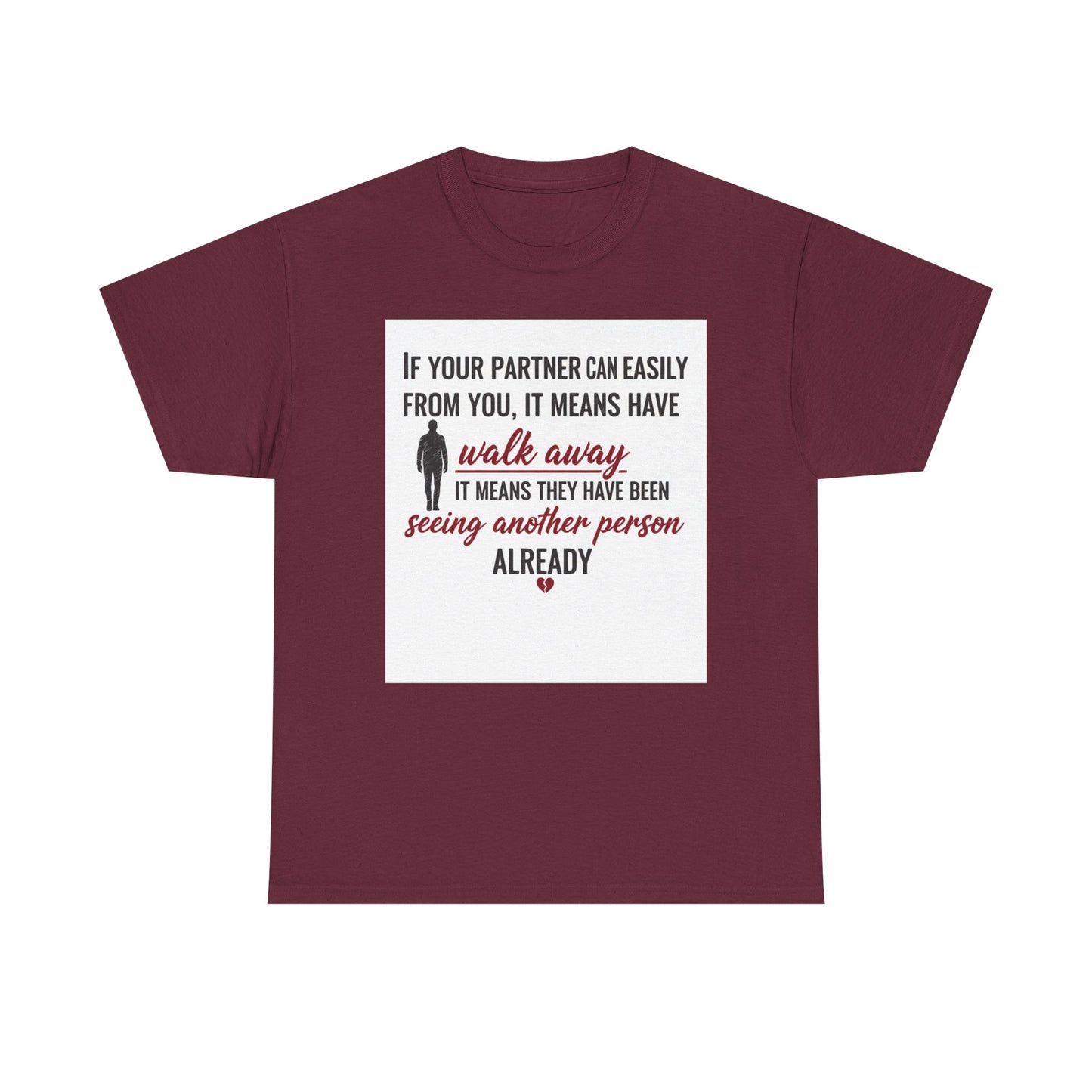 T‑Shirt — “If Your Partner Can Easily Walk Away” Relationship Quote Tee