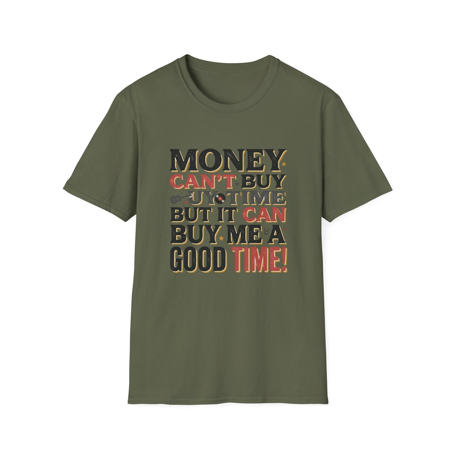 Money Can't Buy Joy T-Shirt — Funny Retro Graphic Tee: "Money Can't Buy You Time But It Can Buy Me A Good Time"