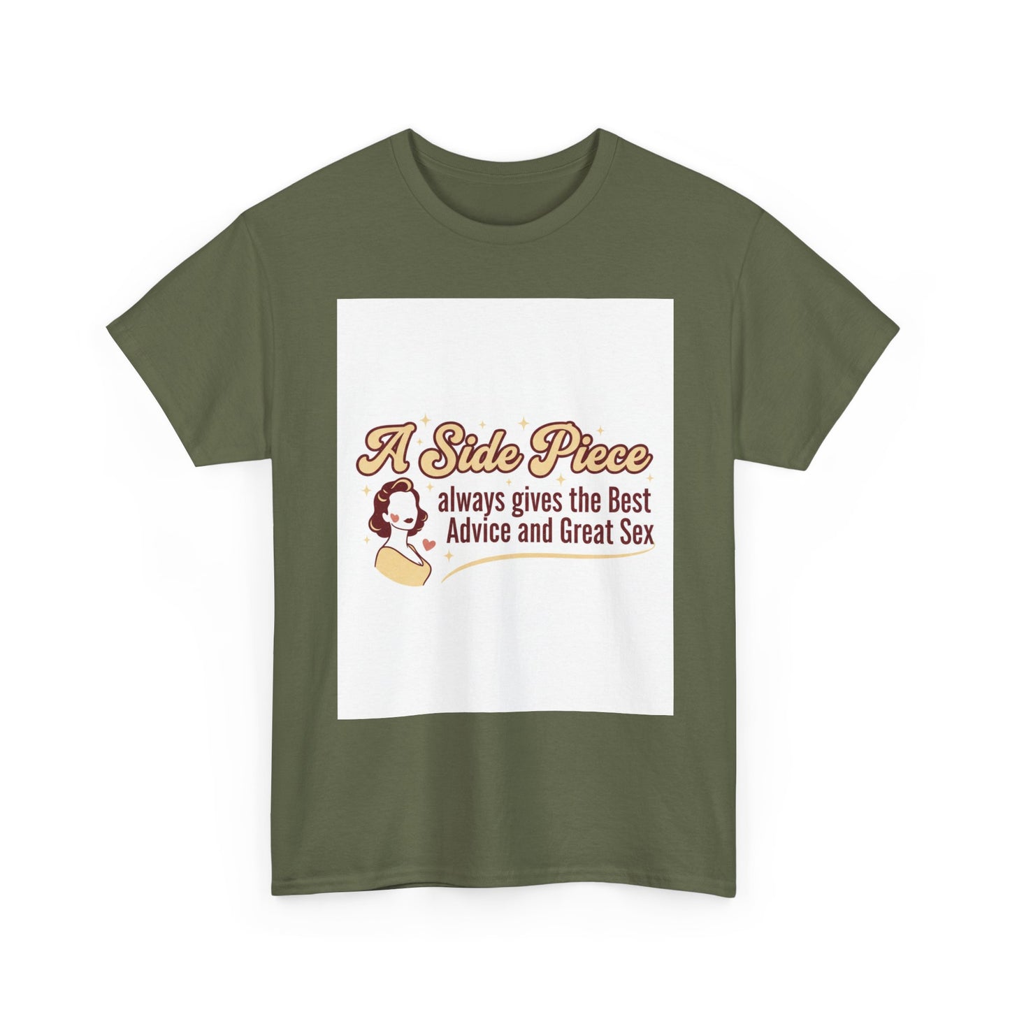 T-Shirt — “A Side Piece always gives the Best Advice and Great Sex” Graphic Tee