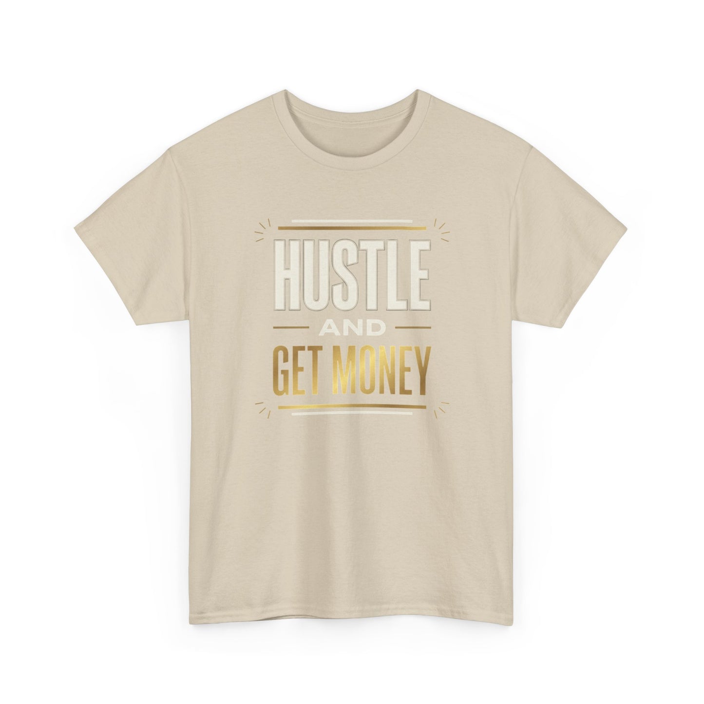 Hustle and Get Money Tee - Motivational Streetwear Graphic T-Shirt