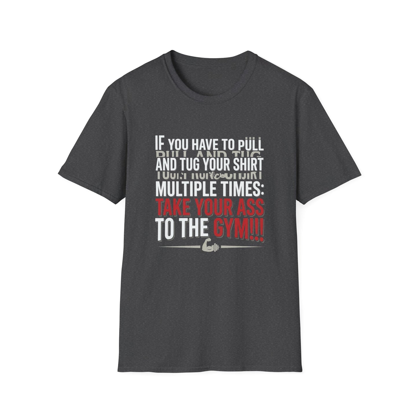 Take Your Ass to the Gym T‑Shirt — Funny Motivational Workout Tee
