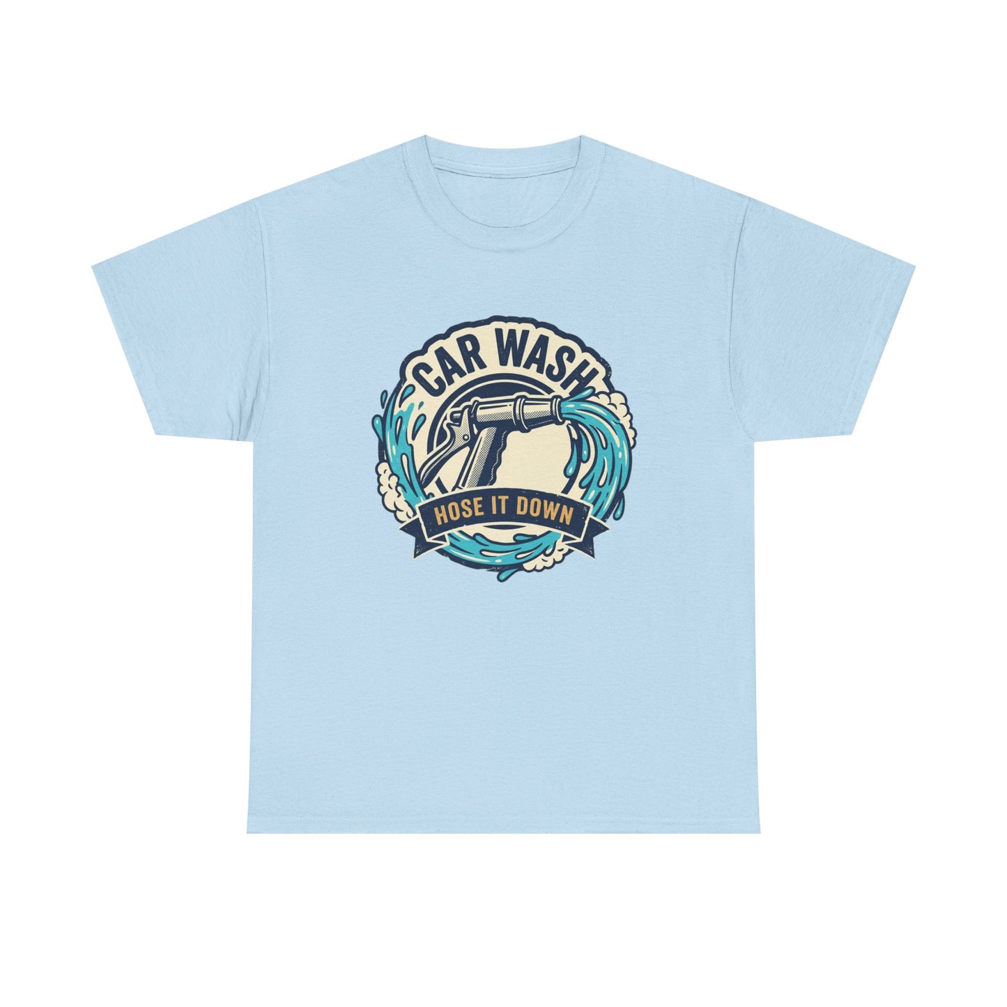 Car Wash T-Shirt — "Hose It Down" Graphic Tee for Auto Enthusiasts