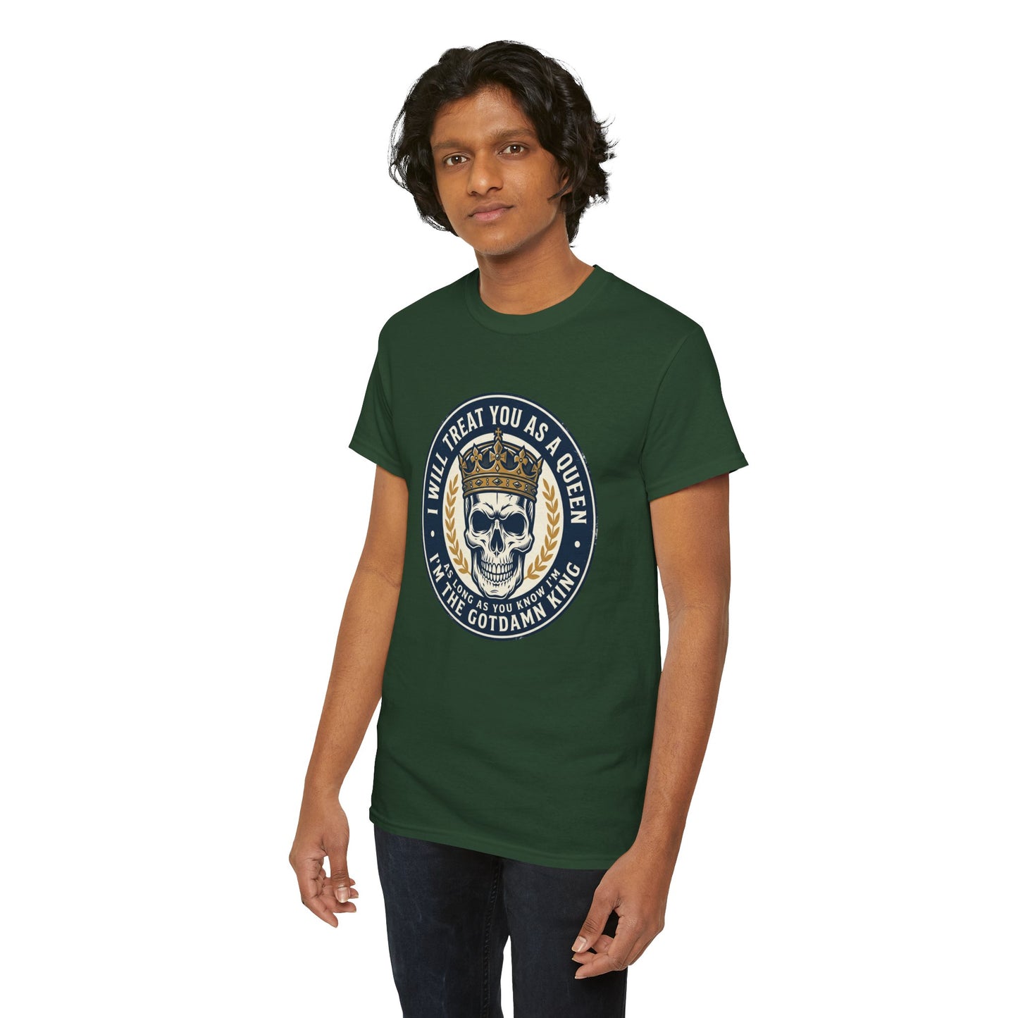 Skull King Tee — "I Will Treat You As A Queen" Graphic T-Shirt