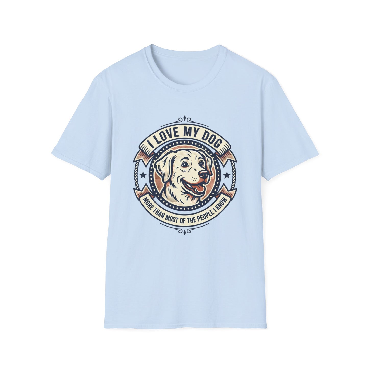 I Love My Dog T-Shirt – Retro Dog Lover Tee ("I Love My Dog More Than Most of the People I Know")