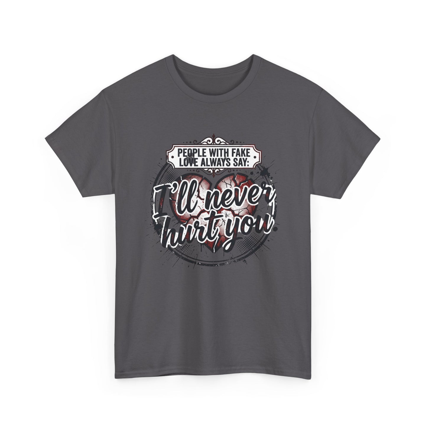 I’ll Never Hurt You Tee — Vintage Heart Quote T-Shirt for Sass & Self-Defense