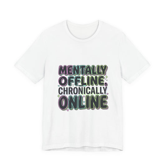 Mentally Offline Unisex Jersey Short Sleeve Tee