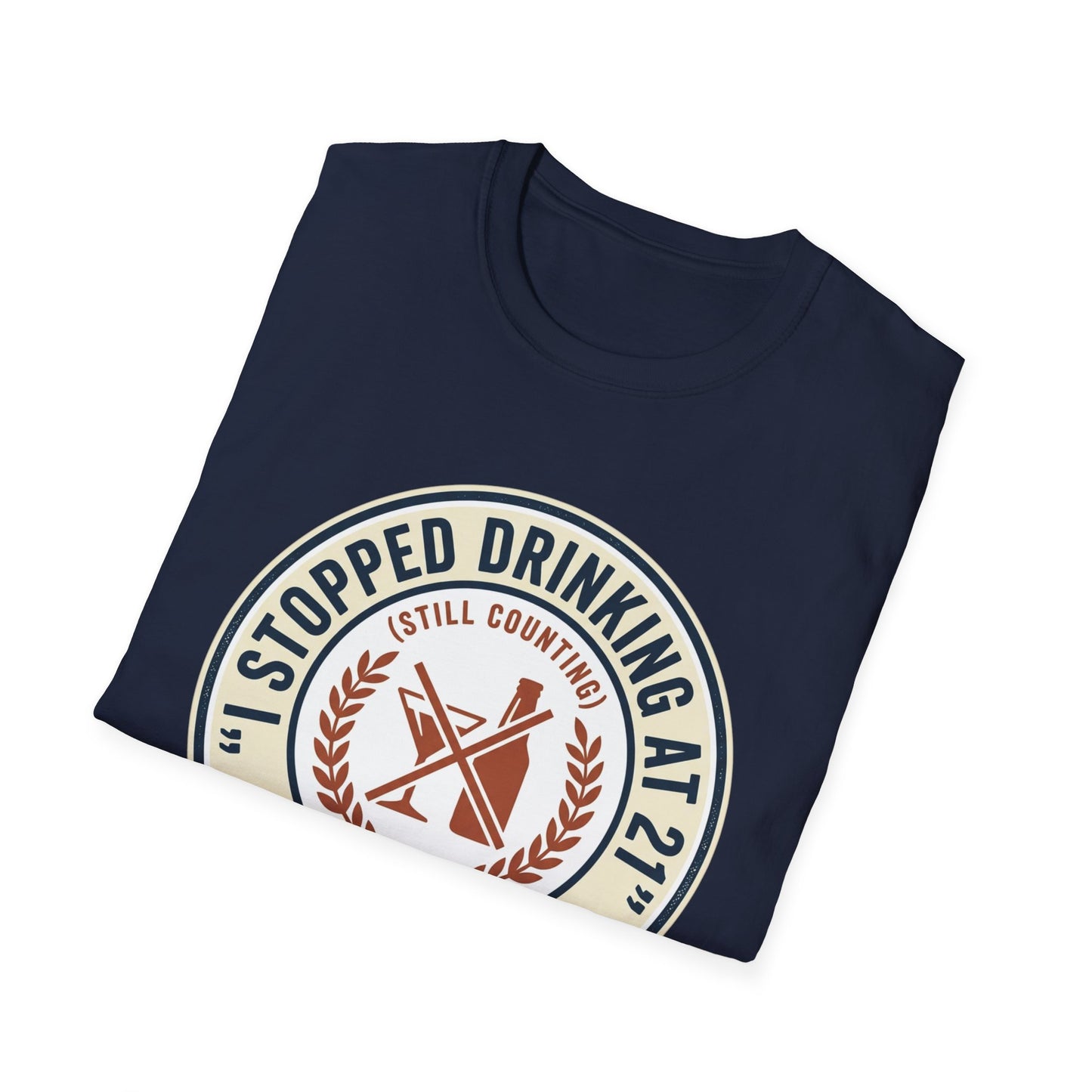 Stopped Drinking at 21 T-Shirt — 'Still Counting' Sobriety Humor Tee