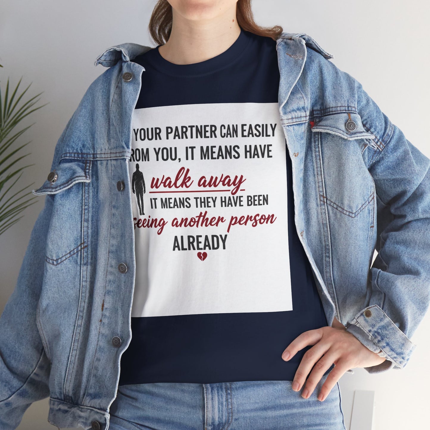 T‑Shirt — “If Your Partner Can Easily Walk Away” Relationship Quote Tee