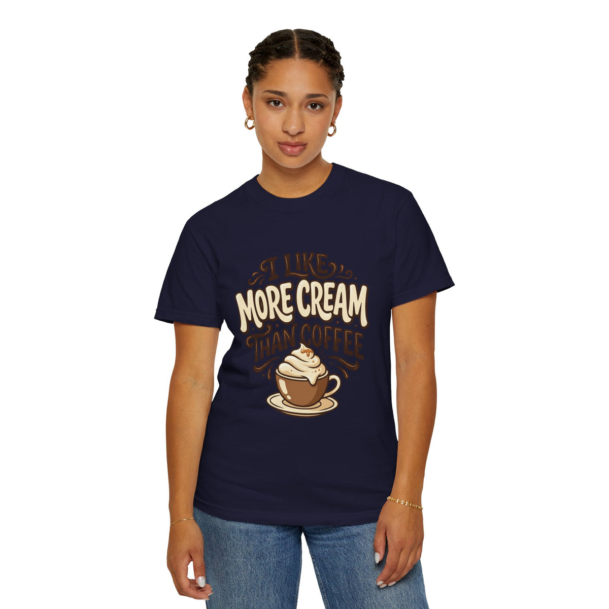 Coffee Tee — "I Like More Cream Than Coffee" Graphic T-Shirt
