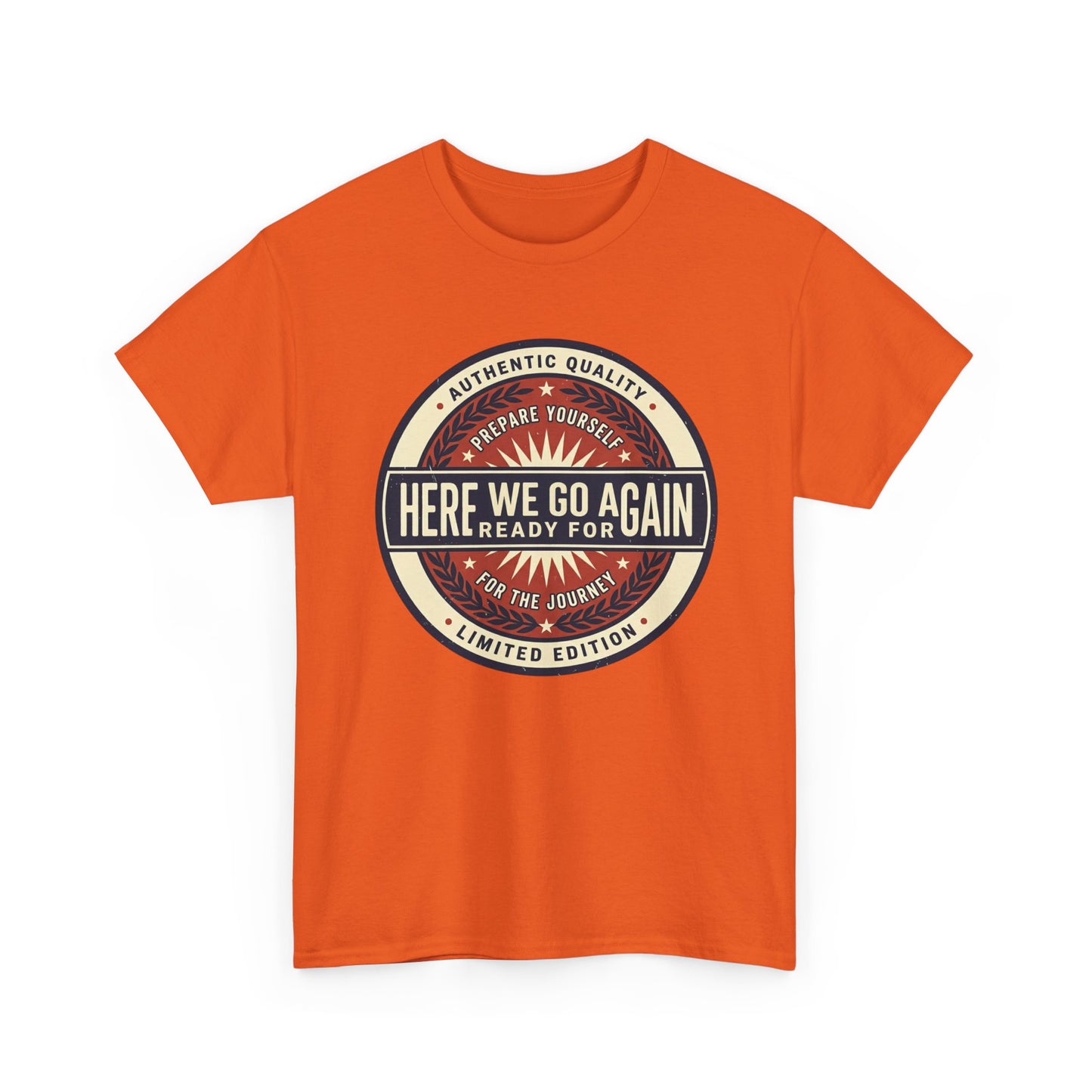 Here We Go Again Vintage Badge Tee — Retro Adventure Graphic T-Shirt