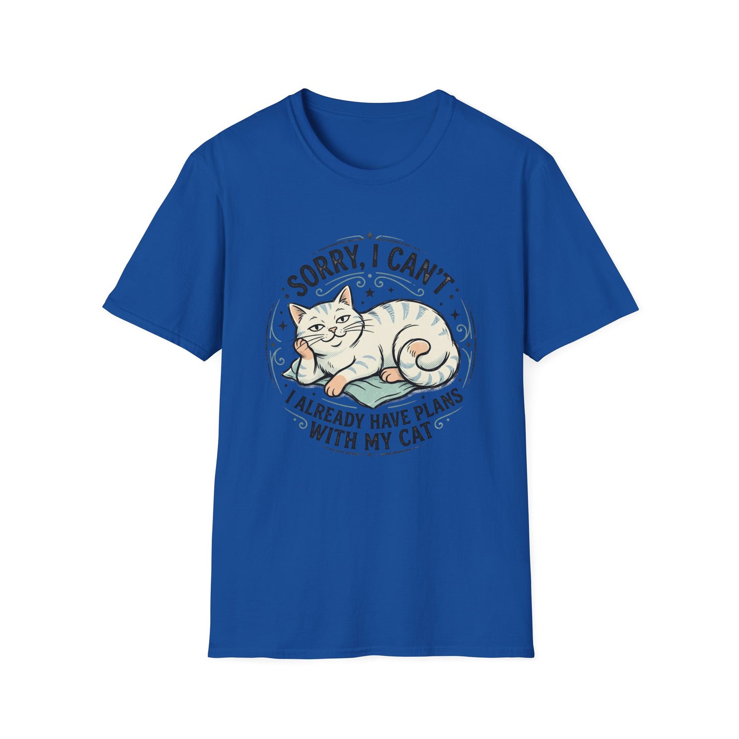 "Sorry, I Can’t — I Already Have Plans With My Cat" Cute Cat Graphic Tee