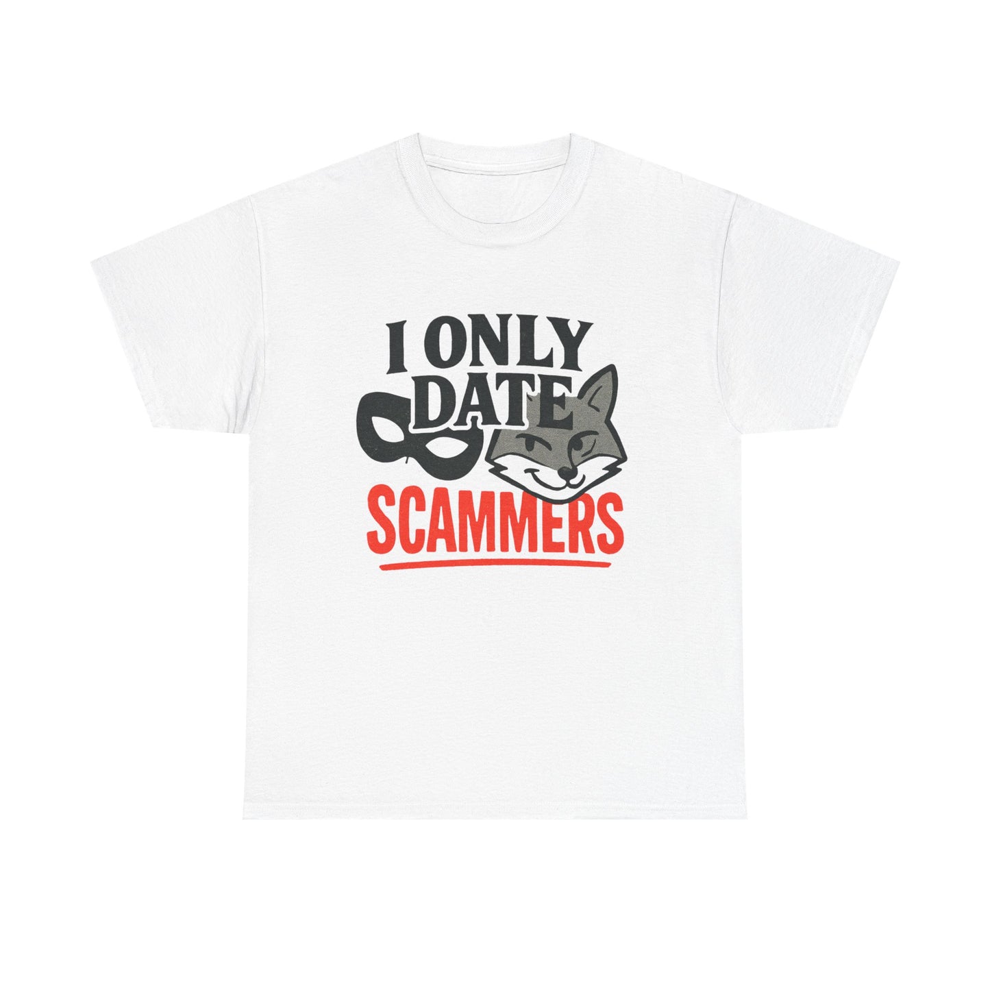 T-Shirt — I Only Date Scammers Graphic Tee (Funny Cat Mask Design)