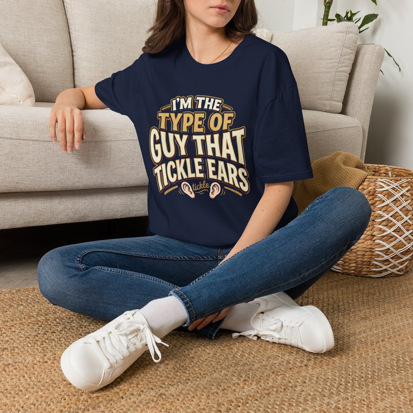 I'm The Type Of Guy That Tickle Ears T-Shirt — Funny Novelty Graphic Tee