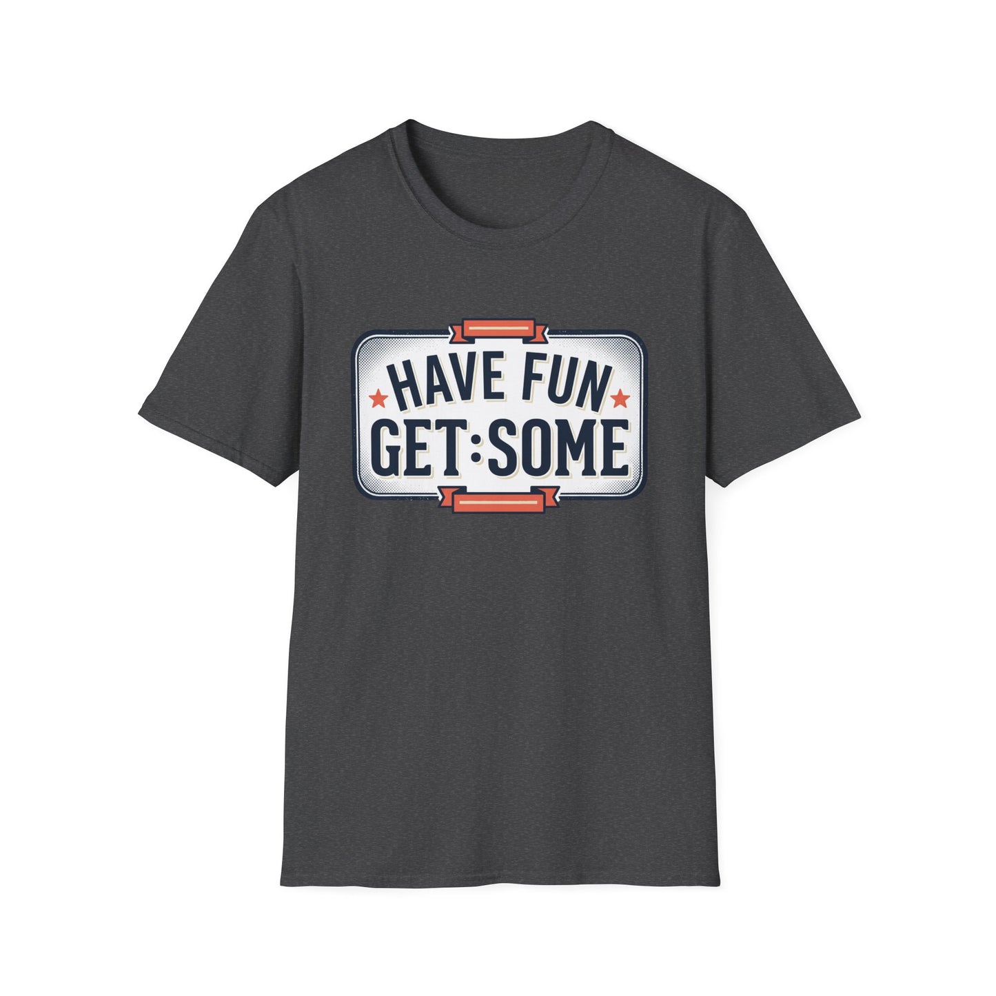 Have Fun Get Some T-Shirt — Retro Road Sign Graphic Tee