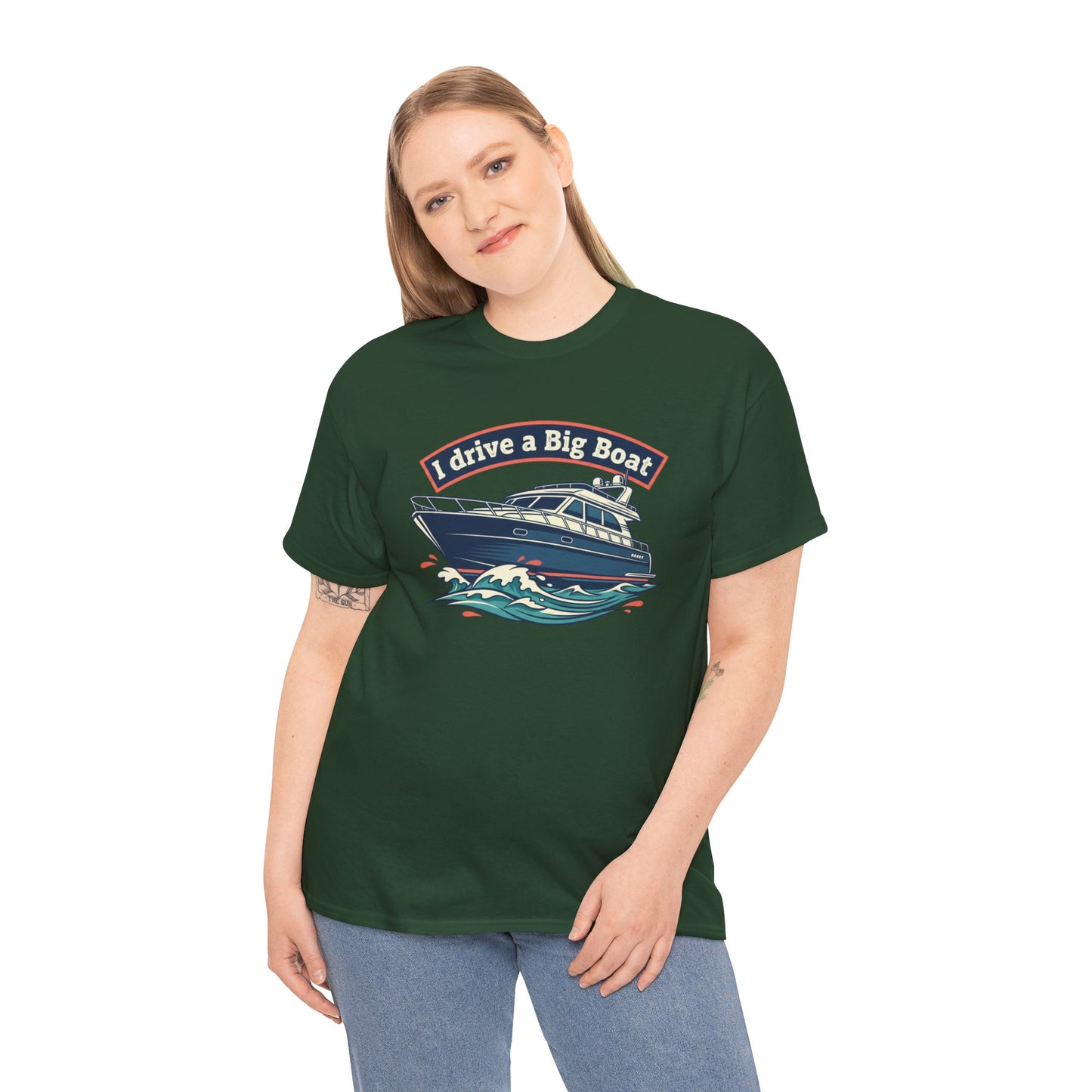 Boat T-Shirt — “I Drive a Big Boat” Graphic Tee for Boating Enthusiasts